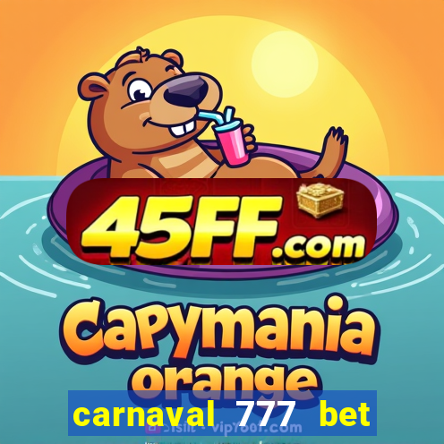 carnaval 777 bet paga mesmo